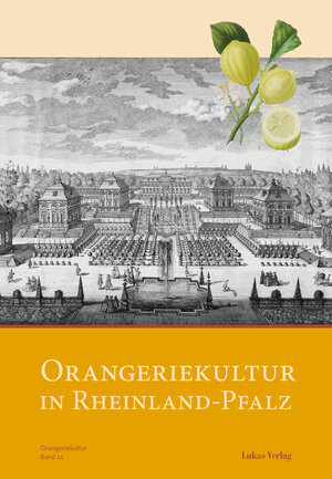 Buchcover Orangeriekultur in Rheinland-Pfalz  | EAN 9783867327688 | ISBN 3-86732-768-8 | ISBN 978-3-86732-768-8