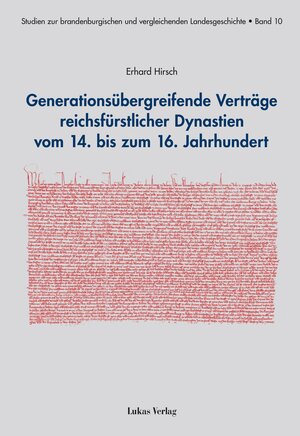 Buchcover Generationsübergreifende Verträge reichsfürstlicher Dynastien vom 14. bis zum 16. Jahrhundert | Erhard Hirsch | EAN 9783867328180 | ISBN 3-86732-818-8 | ISBN 978-3-86732-818-0