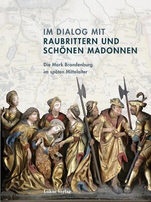 Buchcover Im Dialog mit Raubrittern und Schönen Madonnen  | EAN 9783867328807 | ISBN 3-86732-880-3 | ISBN 978-3-86732-880-7