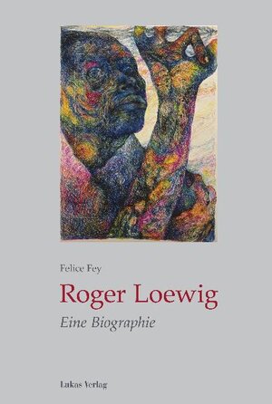Buchcover Roger Loewig | Felice Fey | EAN 9783867328913 | ISBN 3-86732-891-9 | ISBN 978-3-86732-891-3