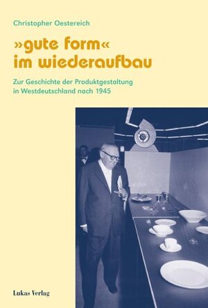 Buchcover "Gute Form" im Wiederaufbau | Christopher Oestereich | EAN 9783867329347 | ISBN 3-86732-934-6 | ISBN 978-3-86732-934-7