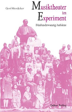 Buchcover Musiktheater im Experiment | Gerd Rienäcker | EAN 9783867329590 | ISBN 3-86732-959-1 | ISBN 978-3-86732-959-0