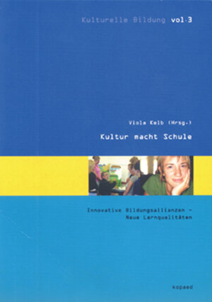 Buchcover Kultur macht Schule  | EAN 9783867360333 | ISBN 3-86736-033-2 | ISBN 978-3-86736-033-3