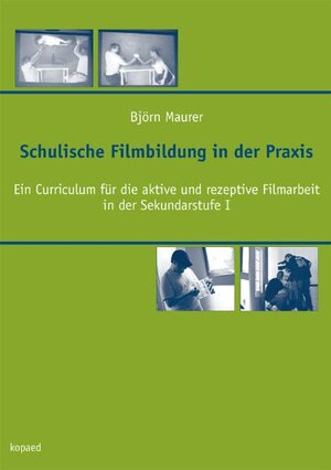 Buchcover Schulische Filmbildung in der Praxis | Björn Maurer | EAN 9783867360890 | ISBN 3-86736-089-8 | ISBN 978-3-86736-089-0