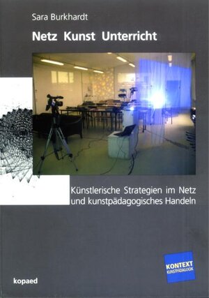 Buchcover Netz Kunst Unterricht | Sara Burkhardt | EAN 9783867361156 | ISBN 3-86736-115-0 | ISBN 978-3-86736-115-6