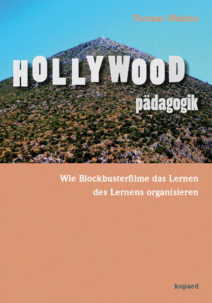 Buchcover Hollywoodpädagogik | Thomas Walden | EAN 9783867363013 | ISBN 3-86736-301-3 | ISBN 978-3-86736-301-3