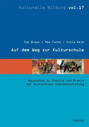 Buchcover Auf dem Weg zur Kulturschule | Tom Braun | EAN 9783867363174 | ISBN 3-86736-317-X | ISBN 978-3-86736-317-4