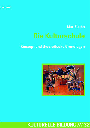 Buchcover Die Kulturschule | Max Fuchs | EAN 9783867363327 | ISBN 3-86736-332-3 | ISBN 978-3-86736-332-7