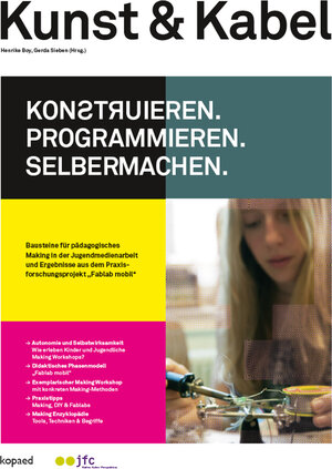Buchcover Kunst & Kabel: Konstruieren, Programmieren, Selbermachen!  | EAN 9783867363945 | ISBN 3-86736-394-3 | ISBN 978-3-86736-394-5