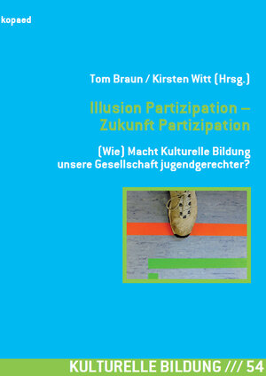 Buchcover Illusion Partizipation – Zukunft Partizipation | EAN 9783867364546 | ISBN 3-86736-454-0 | ISBN 978-3-86736-454-6