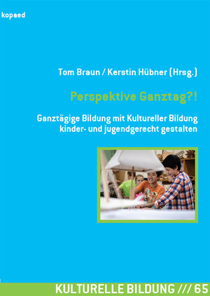 Buchcover Perspektive Ganztag?! | Tom Braun | EAN 9783867364652 | ISBN 3-86736-465-6 | ISBN 978-3-86736-465-2