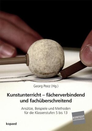 Buchcover Kunstunterricht – fächerverbindend und fachüberschreitend  | EAN 9783867367875 | ISBN 3-86736-787-6 | ISBN 978-3-86736-787-5