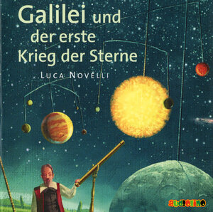 Buchcover Galilei und der erste Krieg der Sterne | Luca Novelli | EAN 9783867370653 | ISBN 3-86737-065-6 | ISBN 978-3-86737-065-3