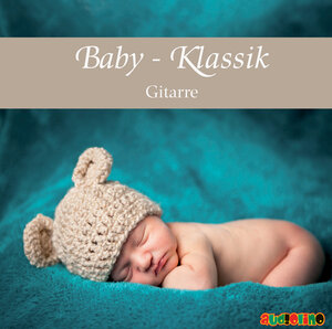 Buchcover Baby Klassik: Gitarre  | EAN 9783867371476 | ISBN 3-86737-147-4 | ISBN 978-3-86737-147-6