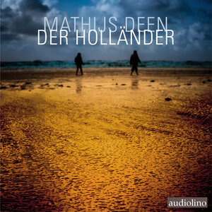 Buchcover Der Holländer | Mathijs Deen | EAN 9783867374002 | ISBN 3-86737-400-7 | ISBN 978-3-86737-400-2