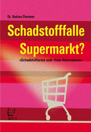 Buchcover Schadstofffalle Supermarkt? | Andrea Flemmer | EAN 9783867380027 | ISBN 3-86738-002-3 | ISBN 978-3-86738-002-7