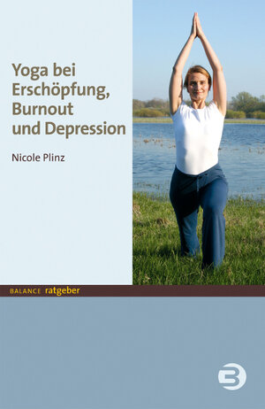 Buchcover Yoga bei Erschöpfung, Burnout und Depression | Nicole Plinz | EAN 9783867390484 | ISBN 3-86739-048-7 | ISBN 978-3-86739-048-4