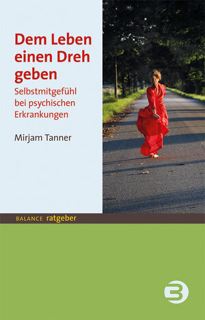 Buchcover Dem Leben einen Dreh geben | Mirjam Tanner | EAN 9783867392228 | ISBN 3-86739-222-6 | ISBN 978-3-86739-222-8