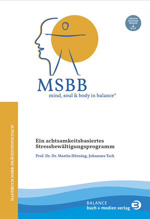 Buchcover MSBB: mind, soul & body in balance® – MSBB-Handbuch Präventionscoach | Martin Hörning | EAN 9783867392556 | ISBN 3-86739-255-2 | ISBN 978-3-86739-255-6