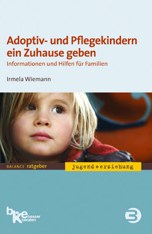 Buchcover Adoptiv- und Pflegekindern ein Zuhause geben | Irmela Wiemann | EAN 9783867397360 | ISBN 3-86739-736-8 | ISBN 978-3-86739-736-0