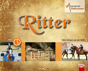 Buchcover Abenteuer Weltwissen: Ritter (inkl. Hörspiel-CD) | Hans-Jürgen van der Gieth | EAN 9783867400145 | ISBN 3-86740-014-8 | ISBN 978-3-86740-014-5
