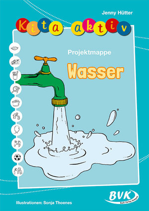 Buchcover Kita aktiv Projektmappe Wasser | Jenny Hütter | EAN 9783867401197 | ISBN 3-86740-119-5 | ISBN 978-3-86740-119-7