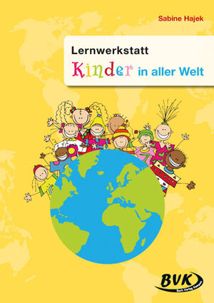 Buchcover Lernwerkstatt Kinder in aller Welt | Sabine Hajek | EAN 9783867401784 | ISBN 3-86740-178-0 | ISBN 978-3-86740-178-4