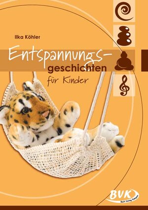 Buchcover Entspannungsgeschichten für Kinder | Ilka Köhler | EAN 9783867402330 | ISBN 3-86740-233-7 | ISBN 978-3-86740-233-0