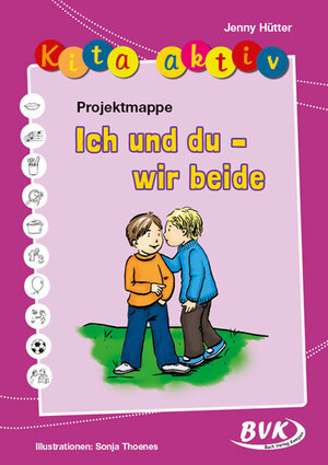 Buchcover Kita aktiv Projektmappe Ich und du – wir beide | Jenny Hütter | EAN 9783867402811 | ISBN 3-86740-281-7 | ISBN 978-3-86740-281-1