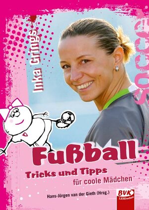 Buchcover Fußball - Tricks und Tipps für coole Mädchen | Inka Grings | EAN 9783867402897 | ISBN 3-86740-289-2 | ISBN 978-3-86740-289-7