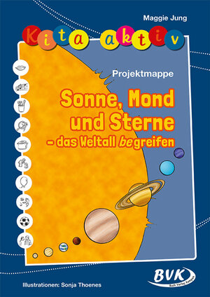 Buchcover Kita aktiv Projektmappe Sonne, Mond und Sterne – das Weltall begreifen | Maggie Jung | EAN 9783867403054 | ISBN 3-86740-305-8 | ISBN 978-3-86740-305-4