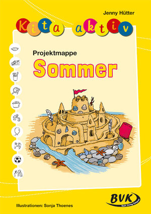 Buchcover Kita aktiv Projektmappe Sommer | Jenny Hütter | EAN 9783867403870 | ISBN 3-86740-387-2 | ISBN 978-3-86740-387-0