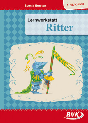 Buchcover Lernwerkstatt Ritter 1./2. Klasse | Svenja Ernsten | EAN 9783867404112 | ISBN 3-86740-411-9 | ISBN 978-3-86740-411-2