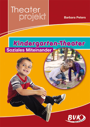 Buchcover Theaterprojekt: Kindergarten-Theater Soziales Miteinander | Barbara Peters | EAN 9783867404884 | ISBN 3-86740-488-7 | ISBN 978-3-86740-488-4