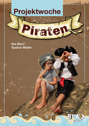 Buchcover Projektwoche: Piraten | Ilse Best | EAN 9783867405379 | ISBN 3-86740-537-9 | ISBN 978-3-86740-537-9