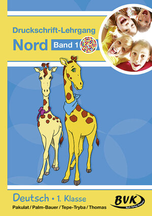 Buchcover Druckschrift-Lehrgang Nord Band 1 – Förderkinder | Dorothee Pakulat | EAN 9783867407182 | ISBN 3-86740-718-5 | ISBN 978-3-86740-718-2