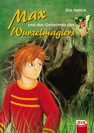 Buchcover Max und das Geheimnis des Wurzelmagiers | Dirk Petrick | EAN 9783867407403 | ISBN 3-86740-740-1 | ISBN 978-3-86740-740-3