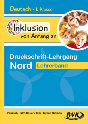 Buchcover Inklusion von Anfang an – Druckschrift-Lehrgang Nord | Dorothee Pakulat | EAN 9783867407410 | ISBN 3-86740-741-X | ISBN 978-3-86740-741-0