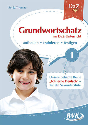 Buchcover Grundwortschatz im DaZ-Unterricht Band 1 | Sonja Thomas | EAN 9783867407458 | ISBN 3-86740-745-2 | ISBN 978-3-86740-745-8