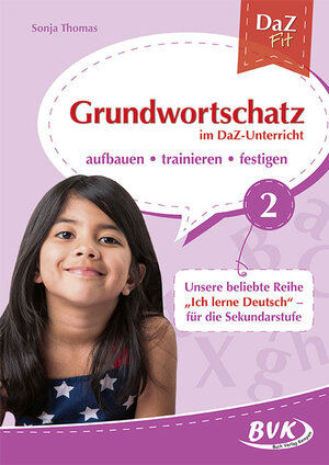Buchcover Grundwortschatz im DaZ-Unterricht Band 2 | Sonja Thomas | EAN 9783867407465 | ISBN 3-86740-746-0 | ISBN 978-3-86740-746-5