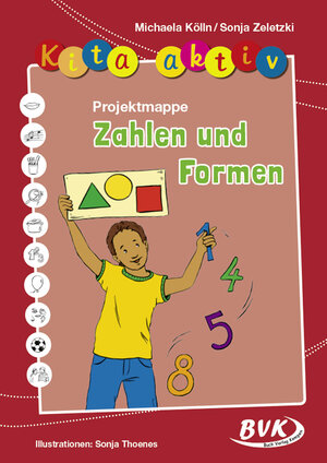 Buchcover Kita aktiv Projektmappe Zahlen und Formen | Michaela Kölln | EAN 9783867407656 | ISBN 3-86740-765-7 | ISBN 978-3-86740-765-6