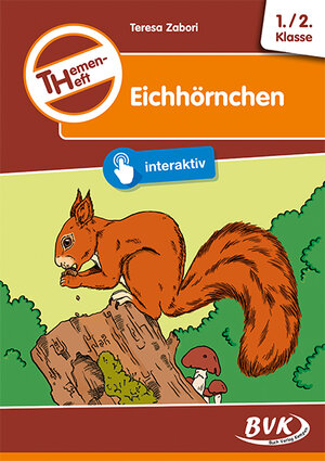 Buchcover Themenheft Eichhörnchen 1./2. Klasse | Teresa Zabori | EAN 9783867408059 | ISBN 3-86740-805-X | ISBN 978-3-86740-805-9
