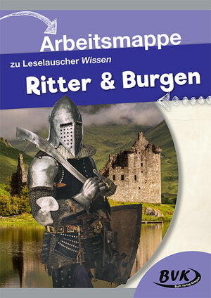 Buchcover Arbeitsmappe zu Leselauscher Wissen: Ritter und Burgen | BVK-Autorenteam | EAN 9783867408486 | ISBN 3-86740-848-3 | ISBN 978-3-86740-848-6
