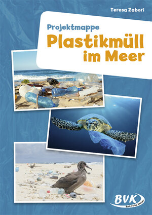 Buchcover Projektmappe Plastikmüll im Meer | Teresa Zabori | EAN 9783867409124 | ISBN 3-86740-912-9 | ISBN 978-3-86740-912-4