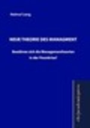 Buchcover Neue Theorie des Management | Helmut Lang | EAN 9783867419154 | ISBN 3-86741-915-9 | ISBN 978-3-86741-915-4