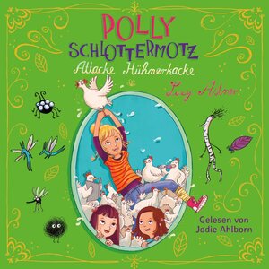 Buchcover Polly Schlottermotz 3: Attacke Hühnerkacke | Lucy Astner | EAN 9783867423496 | ISBN 3-86742-349-0 | ISBN 978-3-86742-349-6