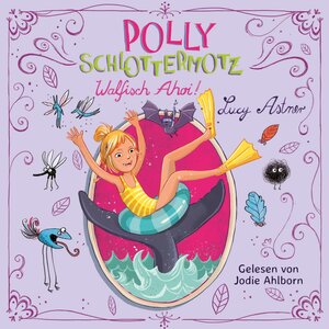 Buchcover Polly Schlottermotz 4: Walfisch Ahoi! | Lucy Astner | EAN 9783867423748 | ISBN 3-86742-374-1 | ISBN 978-3-86742-374-8