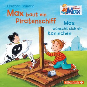 Buchcover Mein Freund Max 4: Max baut ein Piratenschiff / Max wünscht sich ein Kaninchen | Christian Tielmann | EAN 9783867424769 | ISBN 3-86742-476-4 | ISBN 978-3-86742-476-9