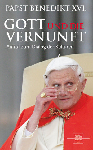 Buchcover Gott und die Vernunft | Benedikt XVI. | EAN 9783867440042 | ISBN 3-86744-004-2 | ISBN 978-3-86744-004-2