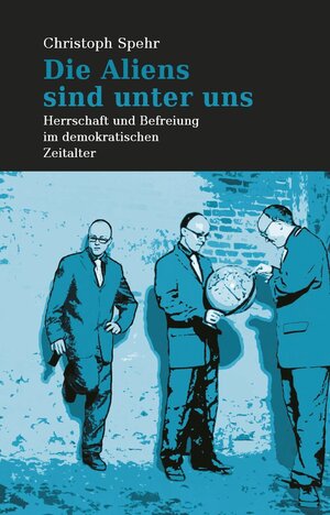 Buchcover Die Aliens sind unter uns | Christoph Spehr | EAN 9783867470544 | ISBN 3-86747-054-5 | ISBN 978-3-86747-054-4
